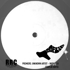 PREMIERE: Unknown Artist -  WHDA ALH (Tooflie Edits)