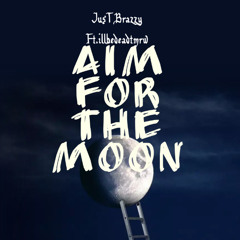 Aim For the Moon Ft. illbedeadtmrw
