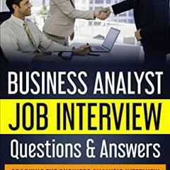 [READ] EBOOK 📭 Business Analysis Job Interview Questions & Answers-2020: Stand Out F
