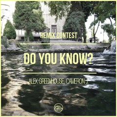 Alex Greenhouse feat. Cameron J. - Do You Know? (Remixes)