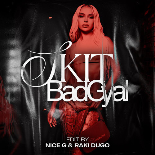 Bad Gyal - Skit (Nice G & Raki Dugo Edit)