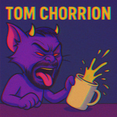 TOM CHORRION!