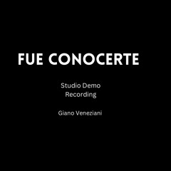 Fue Conocerte (Demo) Version Original by Giano Veneziani