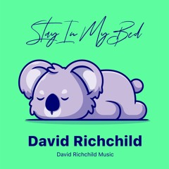 David Richchild - Stay In My Bed
