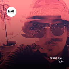 Blur Podcasts 100 - Jesse Bru (Canada)