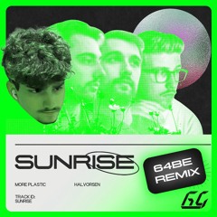 Sunrise [64BE Remix] - More Plastic & Halvorsen