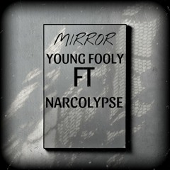 mirror - youngfooley ft narcolypse