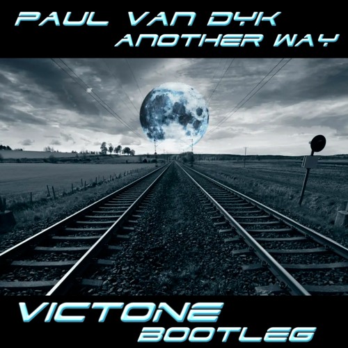 Stream Paul Van Dyk - Another Way ( VicTone Bootleg) Preview by VicTone  Official | Listen online for free on SoundCloud
