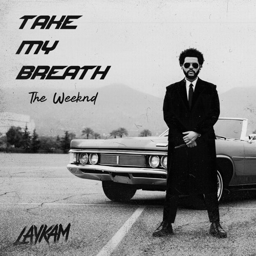 The Weeknd - Take My Breath