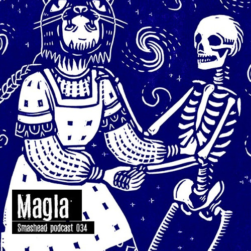 Smashead podcast 034 - MAGLA