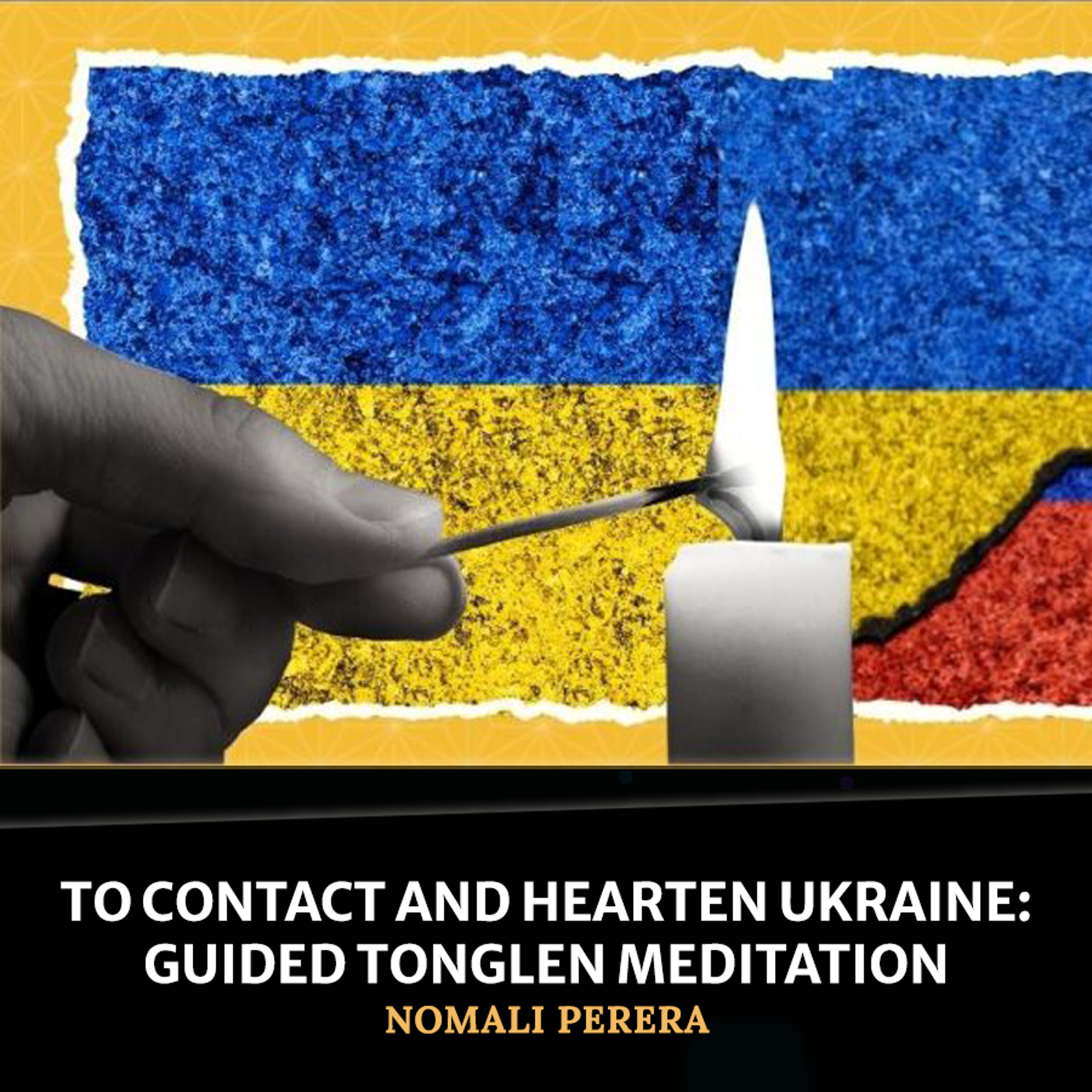 cover of episode To Contact and Hearten Ukraine: Guided Tonglen Meditation