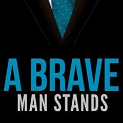 READ EPUB 💔 A Brave Man Stands by  Richard Wayne EBOOK EPUB KINDLE PDF