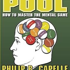 ^Epub^ A Mind for Pool: How To Master The Mental Game - Philip B Capelle (Author)