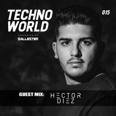 15 TECHNO WORLD - BALLESTER Invites HECTOR DIEZ