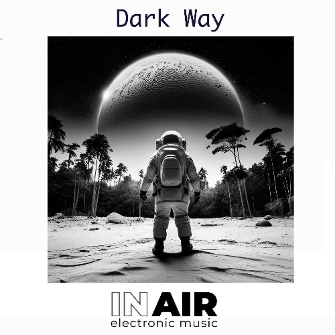 Stream Dark Way by Gilles de LaTourette & IN AIR | Listen online for ...