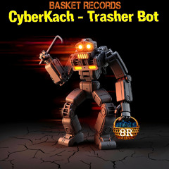 CyberKach - Trasher Bot [Riddim Beat]