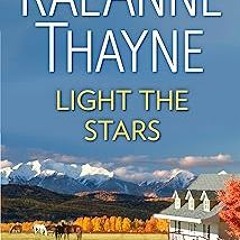 %[ Light the Stars: A Romance Novel (The Cowboys of Cold Creek Book 1) BY: RaeAnne Thayne (Author)