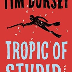 READ KINDLE 📚 Tropic of Stupid: A Novel (Serge Storms Book 24) by  Tim Dorsey KINDLE