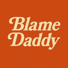 blame Daddy