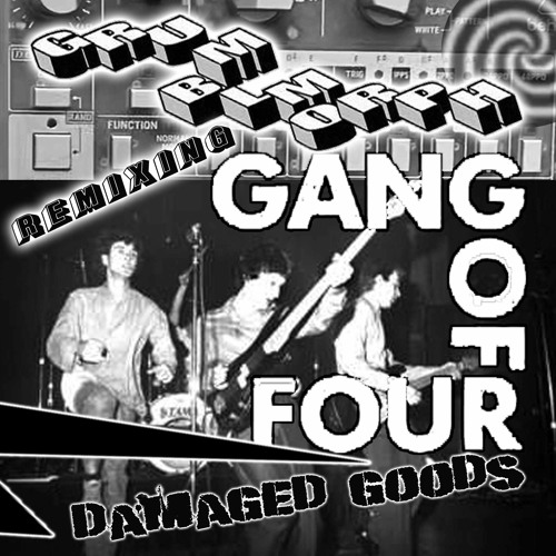 Stream Damaged Goods-Gang Of Four-Remix by Grumblemorph by Peter Strong |  Listen online for free on SoundCloud