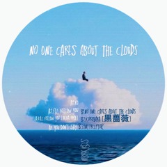 No One Cares About The Clouds