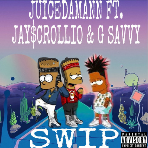 Stream SWIP FT. JAY$CROLLIO x G Savvy by JUICEDAMANN | Listen