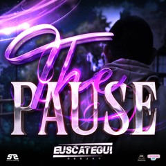 ⚡THE PAUSE⚡(MIXED BY EUSCATEGUI DJ)