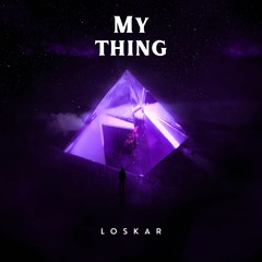 Loskar - My Thing