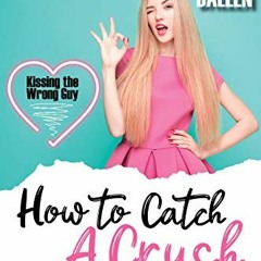 [View] EPUB KINDLE PDF EBOOK Saved by the Crush's Brother (How to Catch a Crush Book 2) by  Maggie D