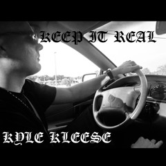 Keep It Real - Kyle Kleese