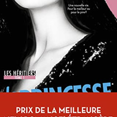 [Access] PDF 📖 Les héritiers - tome 1 La princesse de papier (New romance) (French E