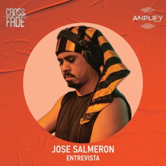 Cross Fade Radio: Jose Salmeron (El Salvador) Entrevista