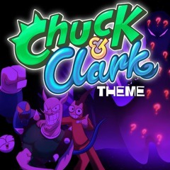 Chuck & Clark Theme (Gooseworx Original)