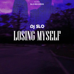 DJ SLO - LOSING MYSELF