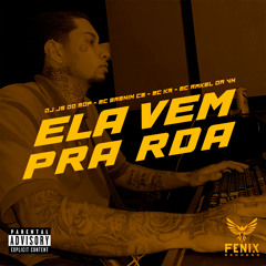 Ela Vem pra Rda (feat. MC RAKEL DA VN)