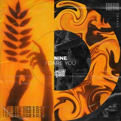 NINE - I Dare You