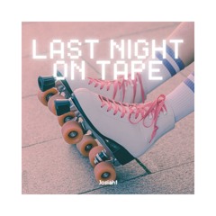 Last Night on Tape