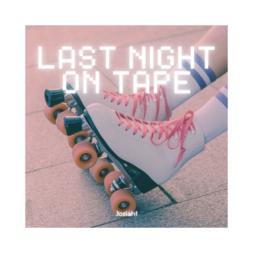 Last Night on Tape