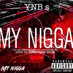 YNB s , My n***g my n***g  featuring Xcrew