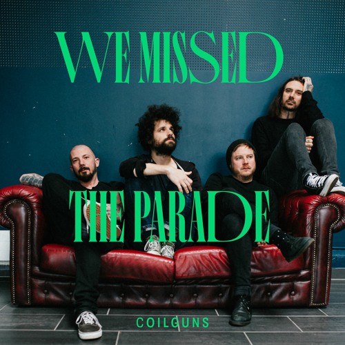 Coilguns - We Missed The Parade