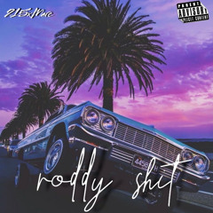 Roddy Shit (prod Dylan Hartman)