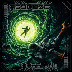 Psykoze - Pass Out [193](Psykoze's birthday gift) FREE DL