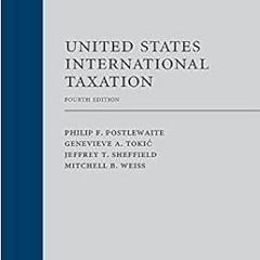 Read [PDF EBOOK EPUB KINDLE] United States International Taxation, Fourth Edition by