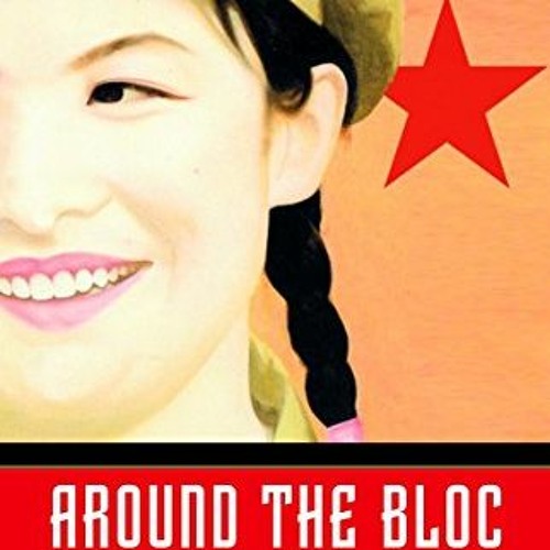 [READ] KINDLE 🖌️ Around the Bloc: My Life in Moscow, Beijing, and Havana by  Stephan