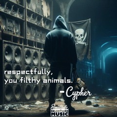 respectfully, you filthy animals. -Cypher