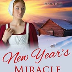[READ] EBOOK EPUB KINDLE PDF New Year's Miracle: Inspirational Amish Romance (Amish C
