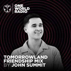 Tomorrowland Friendship Mix - John Summit