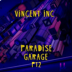 Vincent Inc - Paradise Garage (DJ Linus remix)