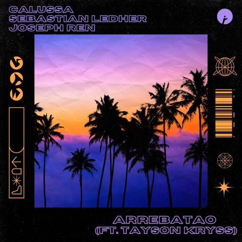 Calussa, Sebastian Ledher, Joseph Ren - Arrebatao (feat. Tayson Kryss)