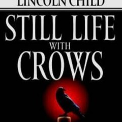 eBook DOWNLOAD Still Life with Crows (Pendergast  Book 4)